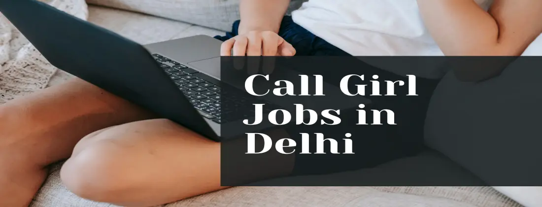 Call Girl Jobs in Delhi
