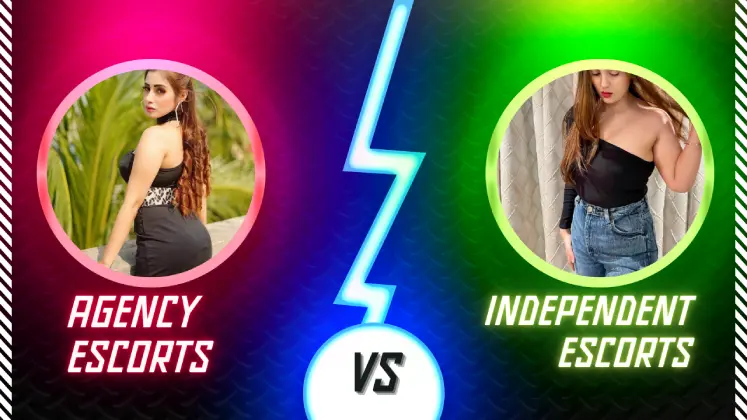 Agency Escorts vs Independent Escorts